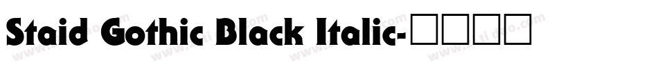 Staid Gothic Black Italic字体转换